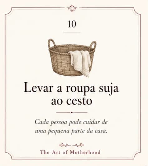 Cartão 10: Levar a roupa suja ao cesto. Cada pessoa pode cuidar de uma pequena parte da casa.