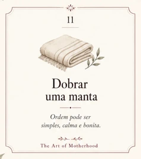 Cartão 11: Dobrar uma manta. Ordem pode ser simples, calma e bonita.